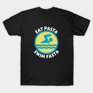 Eat Pasta Swim Fasta | Swimmer Pun T-Shirt